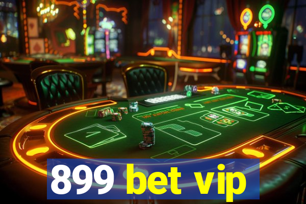 899 bet vip